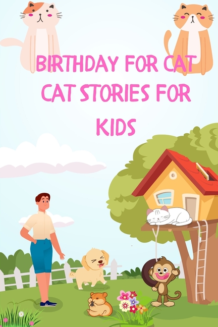 Birthday For Cat: Cat Stories For Kids