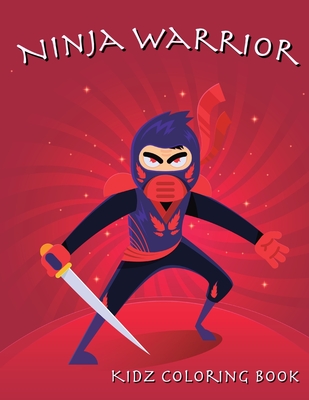 Ninja Warrior: Kids Coloring Book In 8.5 x 11 With 24 Cool Ninja Pictures