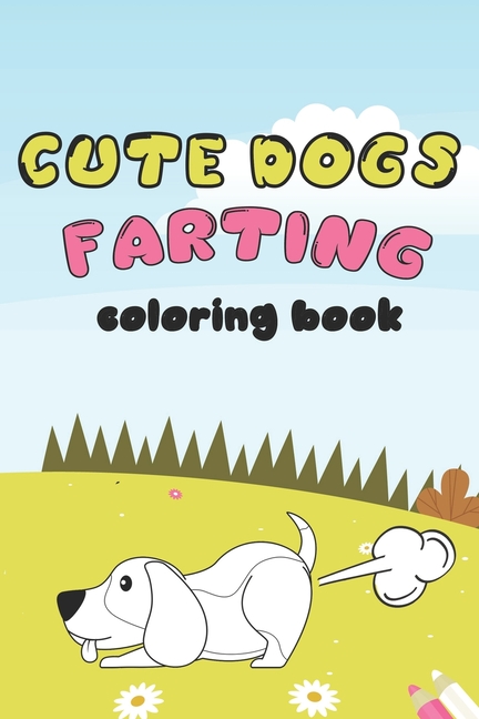 Cover image for Cute Dogs Farting: Coloring Book (Super Cute dogs Coloring Books)