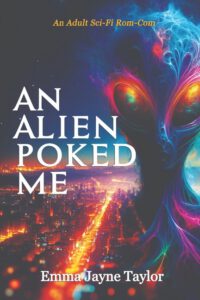 Cover image for An Alien Poked Me: A Comedy For The Coronavirus Times