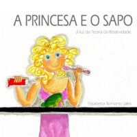 Cover image for A Princesa E O Sapo: à luz da Teoria da Relatividade