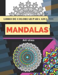 Cover image for Libro de colorear para adultosMANDALAS.ANTI-ESTRES: Mandalas para adultos anti-estrés, Pensamientos Positivos