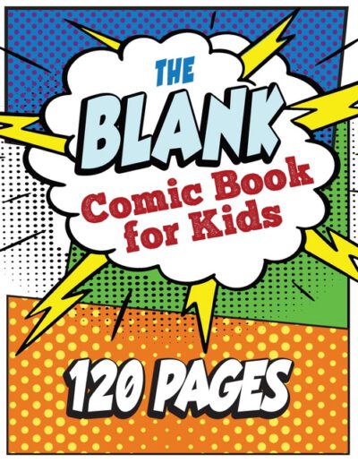The Blank Comic Book for Kids: Write and Draw Your Own Comic Book