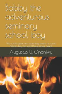 Cover image for Bobby the adventurous seminary school boy