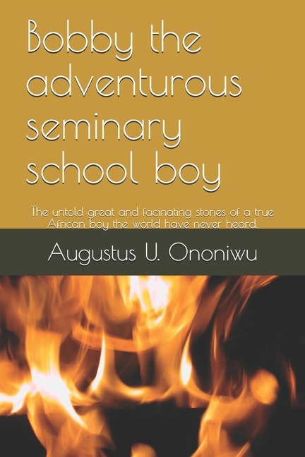 Cover image for Bobby the adventurous seminary school boy