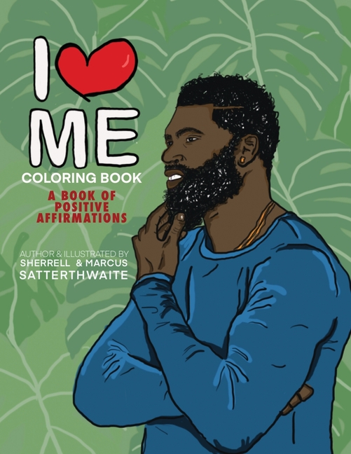 Cover image for I Love Me Coloring Book: Positive Affirmations for Men of Color