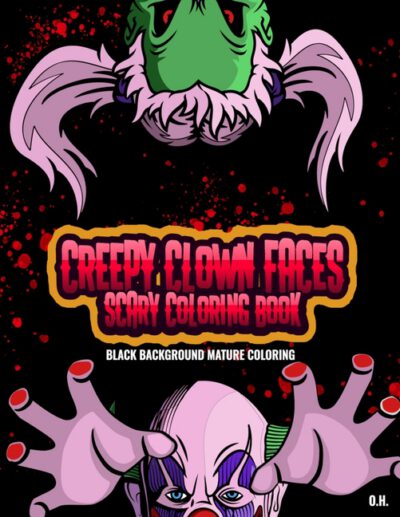 Cover image for Creepy Clown Faces Scary Coloring Book: Black Background Mature Coloring