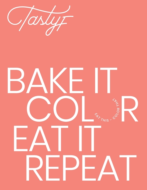 Cover image for Bake It, Color, Eat It, Repeat.: Eat This, Color That.