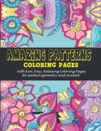 Cover image for Amazing Patterns: : Coloring pages with Fun, Easy, Relaxing Coloring Pages for partern geometry and Animal