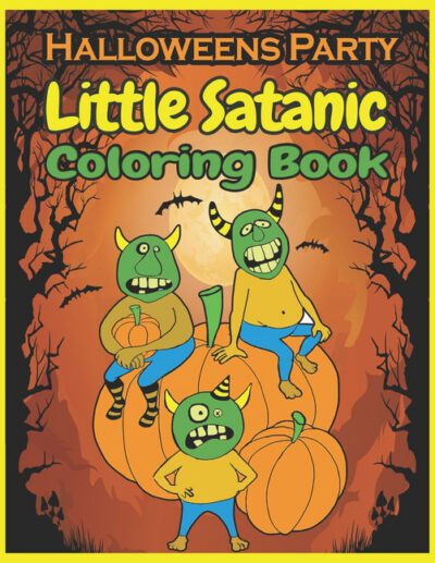 Cover image for Little Satanic Coloring Book halloween Party: Put yourself in the Halloween Mood and Get Hyped Up, A Coloring Book Featuring Fun, Unique and Beautiful