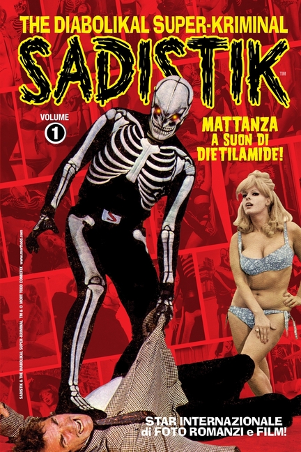 Cover image for Sadistik: Mattanza a Suon di Dietilamide!: The Diabolikal Super-Kriminal