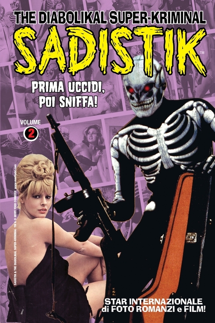 Cover image for Sadistik: Prima Uccidi, Poi Sniffa!: The Diabolikal Super-Kriminal