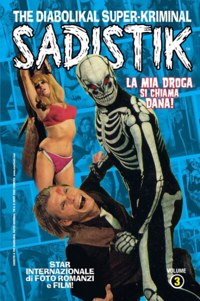 Cover image for Sadistik: La Mia Droga Si Chiama Dana!: The Diabolikal Super-Kriminal