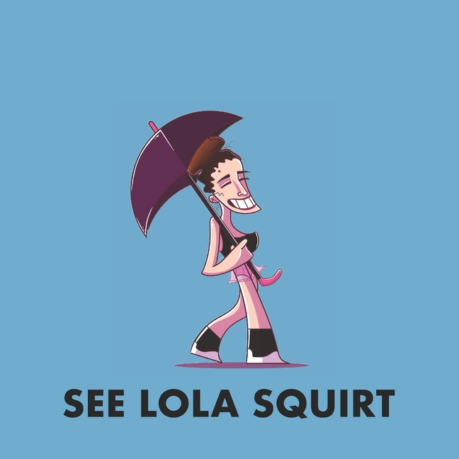 Cover image for See Lola Squirt: Fun with Lola Jean