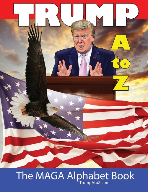 Cover image for Trump A to Z: A Make America Great Again Book