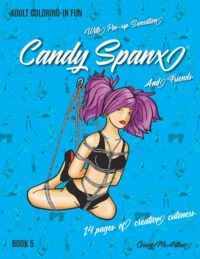 Cover image for Adult coloring-in fun with Pin-up Sensation Candy Spanx and Friends, Book 5: 14 Pages of creative cuteness