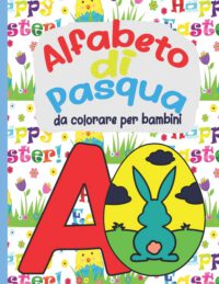 Cover image for Alfabeto di Pasqua da colorare per bambini: Questo è un libro da colorare digitale stampabile per bambini o studenti in età prescolare