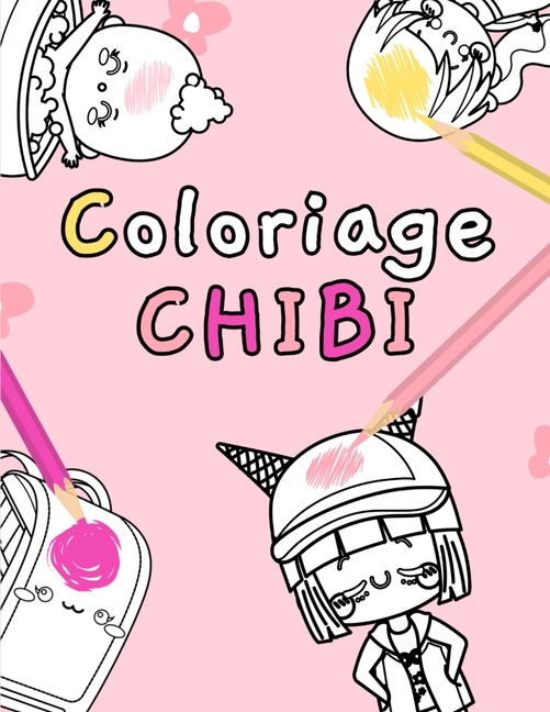 Cover image for Coloriage Chibi: Livre de coloriage de personnages adorables Kawaii Pour enfants de 3 ans et plus Près de 45 dessins à colorier Grand f