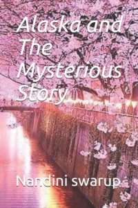 Cover image for Alaska and The Mysterious Story