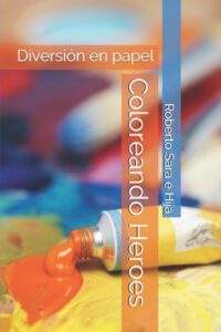 Cover image for Coloreando Heroes: Diversión en papel