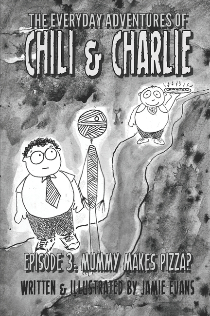 Cover image for The Everyday Adventures of Chili & Charlie: Episode 3: Mummy Makes Pizza?