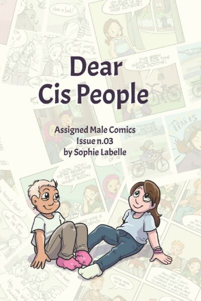 Cover image for Dear Cis People: Assigned Male Comics Issue n.03