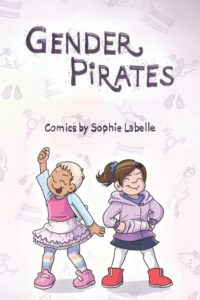 Cover image for Gender Pirates: An Assigned Male Comics collection