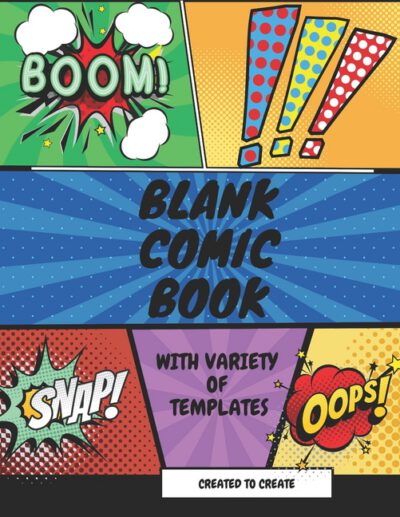Cover image for Blank Comic Book for kids with variety of templates: Variety of panel action layout templates to create your own comics. Blank comic book for kids and