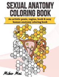 Cover image for Sexual Anatomy Coloring Book: an Artistic Penis Vagina Boob & Sexy Human Anatomy Coloring Book for Adults