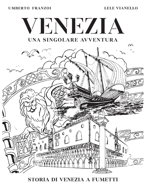 Cover image for Venezia una Singolare Avventura: Storia di Venezia a fumetti