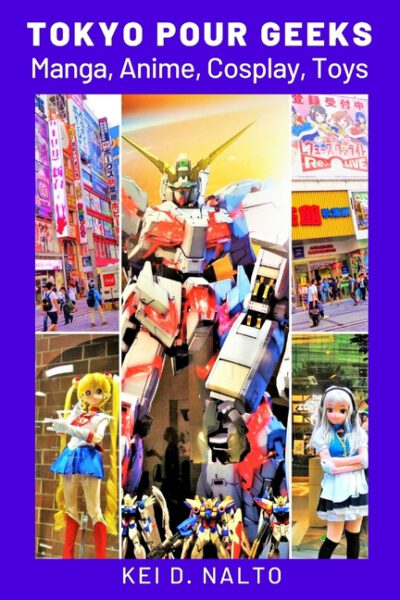 Cover image for Tokyo Pour Geeks: Manga, Anime, Cosplay, Toys