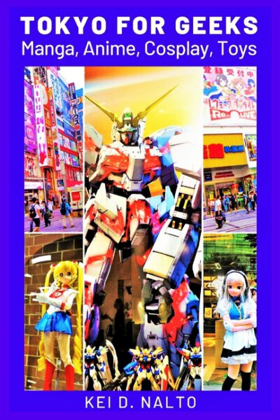 Cover image for Tokyo for Geeks: Manga, Anime, Cosplay, Toys