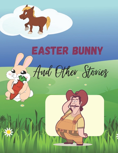 Cover image for Easter Bunny And Other Stories: 3 useful and diverse stories for children