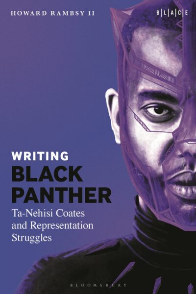 Writing Black Panther: Ta-Nehisi Coates and Representation Struggles