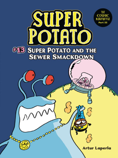 Cover image for Super Potato and the Sewer Smackdown: Book 13