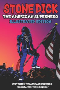 Cover image for Stone Dick: The American Superhero: Illustrated Edition