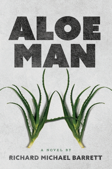 Cover image for Aloe Man: A Novel By