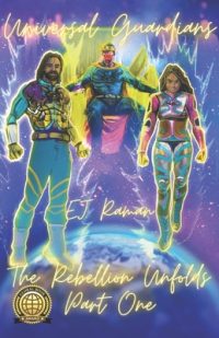 Cover image for Universal Guardians: The Rebellion Unfolds Part One