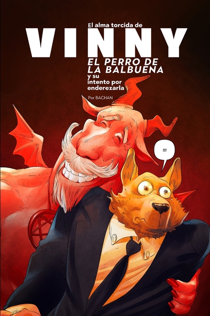 Cover image for El Alma Torcida de Vinny, El Perro de la Balbuena: Y sus intentos por enderezarla