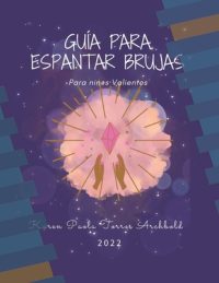 Cover image for Guía para espantar brujas: Para nin@s valientes