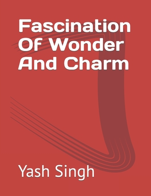 Cover image for Fascination Of Wonder And Charm