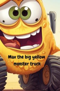 Cover image for Max the big yellow monster truck