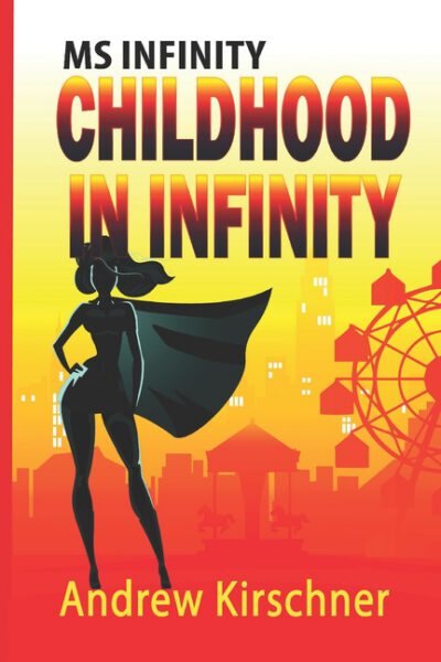 Cover image for Ms. Infinity: Childhood in Infinity