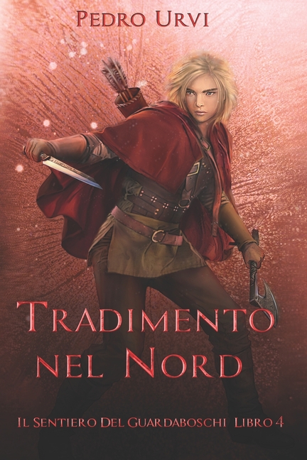 Tradimento nel Nord: (Il Sentiero del Guardaboschi Vol. 4)