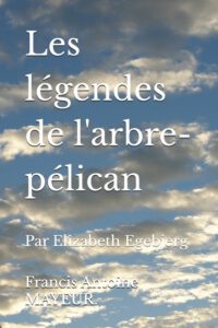 Cover image for Les légendes de l'arbre-pélican: Par Elizabeth Egebjerg