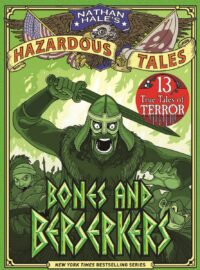Bones and Berserkers: 13 True Tales of Terror