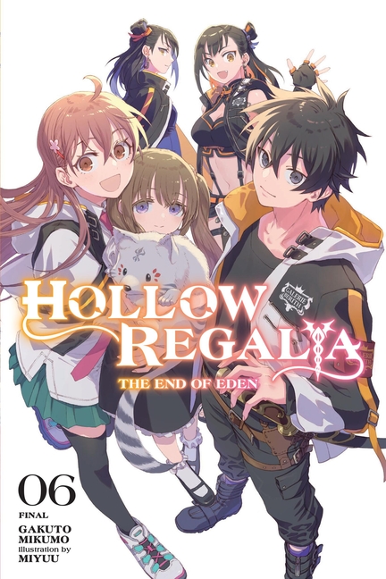 Hollow Regalia, Vol. 6 (Light Novel): The End of Eden Volume 6