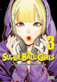 Super Ball Girls, Vol. 3: Volume 3