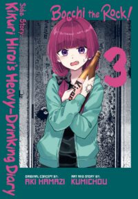 Bocchi the Rock! Side Story: Kikuri Hiroi's Heavy-Drinking Diary, Vol. 3: Volume 3