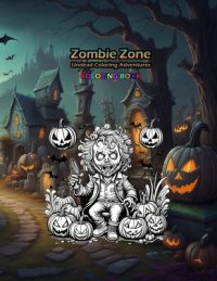 Cover image for Zombie Zone: Undead Coloring Adventures